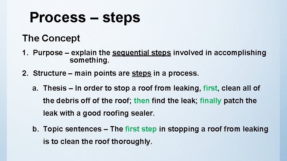 Process – steps The Concept 1. Purpose – explain the sequential steps involved in