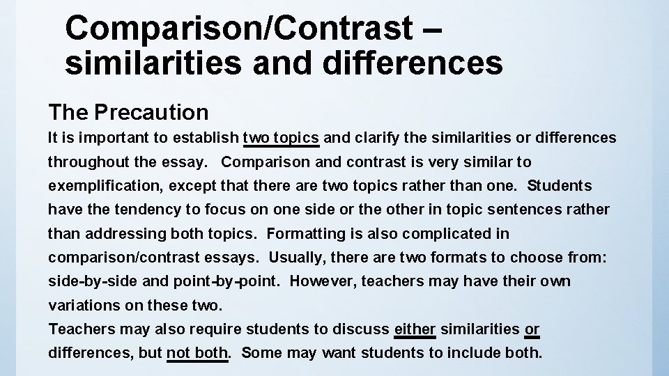 Comparison/Contrast – similarities and differences The Precaution It is important to establish two topics