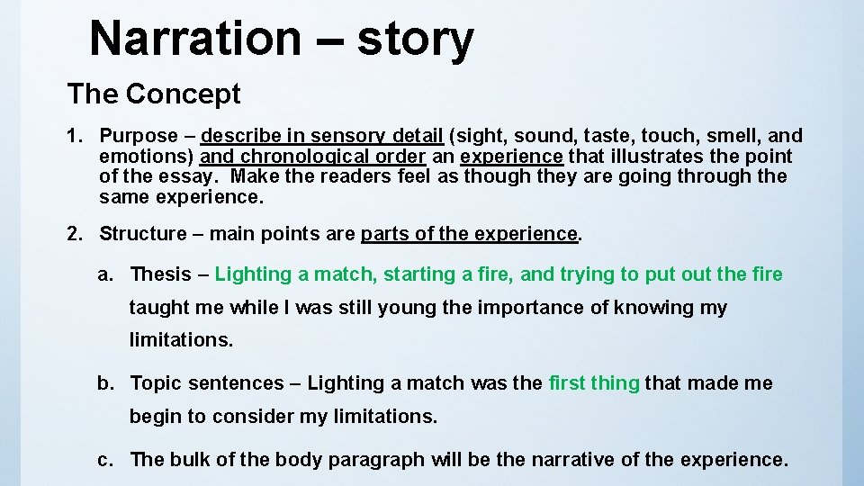 Narration – story The Concept 1. Purpose – describe in sensory detail (sight, sound,