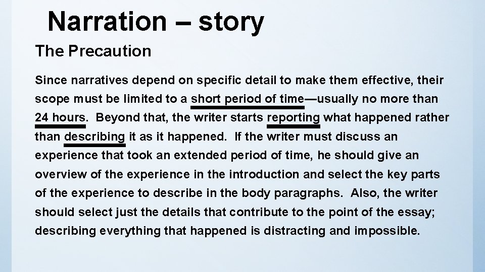 Narration – story The Precaution Since narratives depend on specific detail to make them