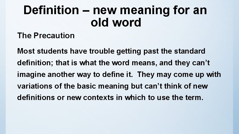 Definition – new meaning for an old word The Precaution Most students have trouble