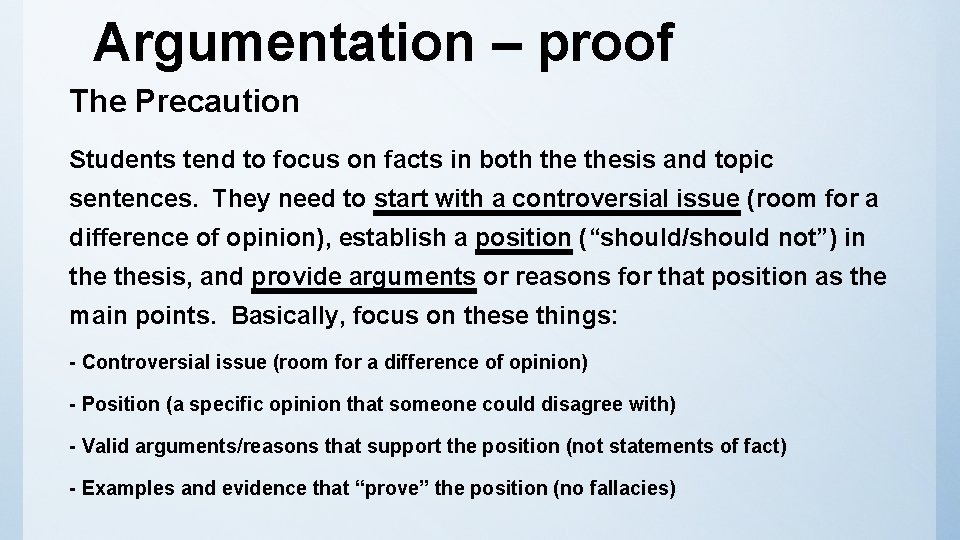 Argumentation – proof The Precaution Students tend to focus on facts in both thesis