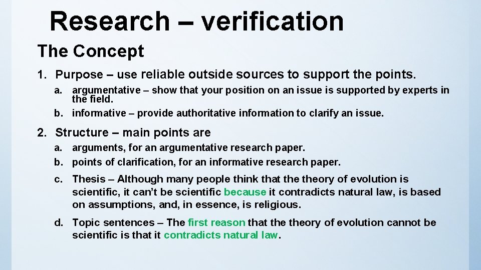 Research – verification The Concept 1. Purpose – use reliable outside sources to support