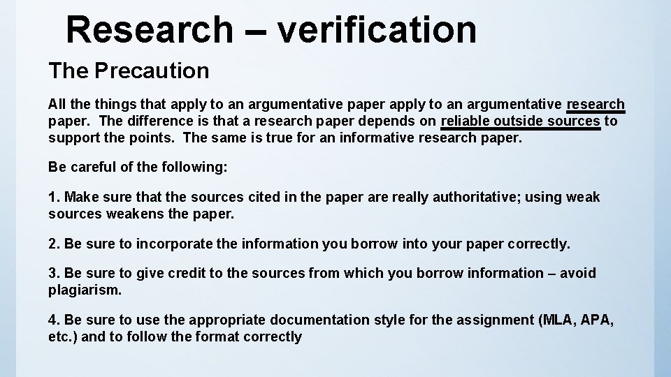 Research – verification The Precaution All the things that apply to an argumentative paper