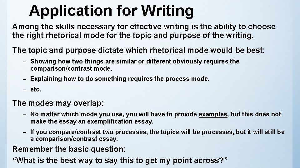 Application for Writing Among the skills necessary for effective writing is the ability to