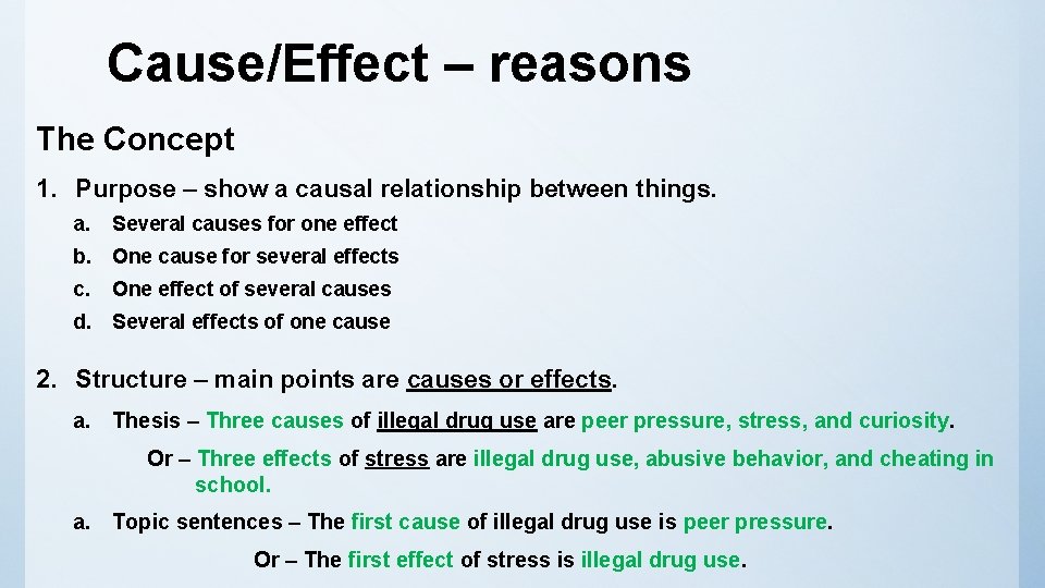 Cause/Effect – reasons The Concept 1. Purpose – show a causal relationship between things.