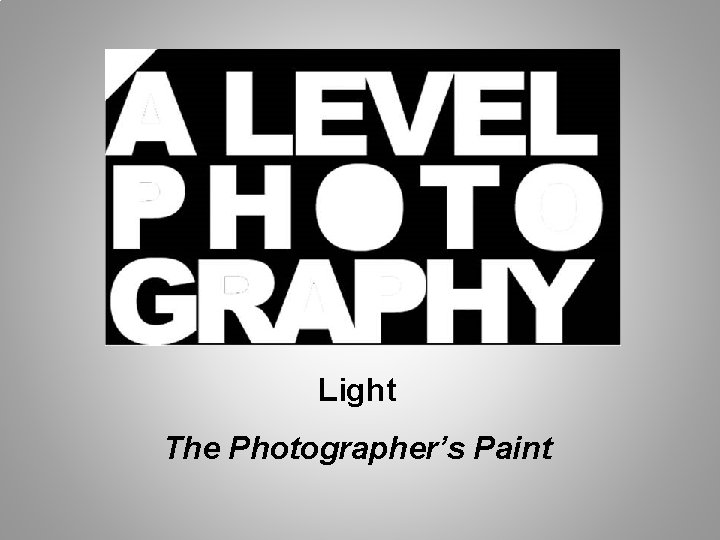Light The Photographer’s Paint 