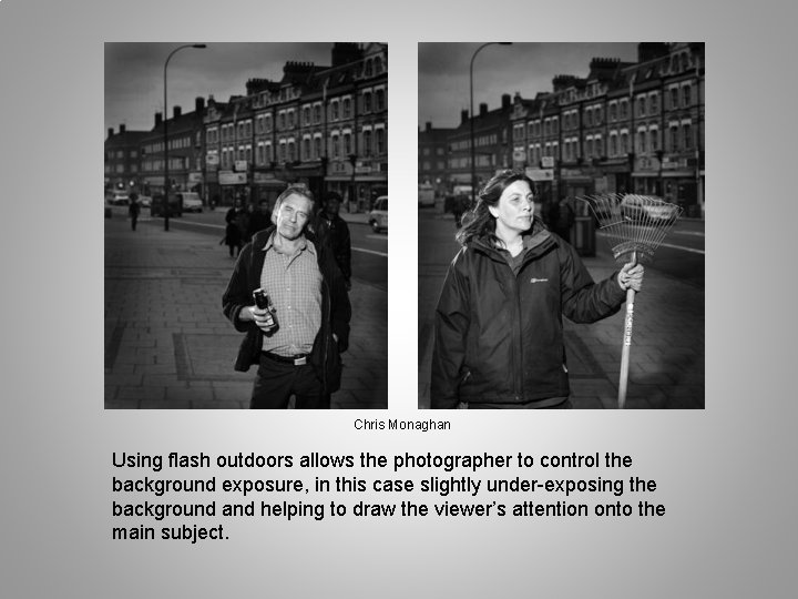 Chris Monaghan Using flash outdoors allows the photographer to control the background exposure, in Chris Monaghan Using flash outdoors allows the photographer to control the background exposure, in