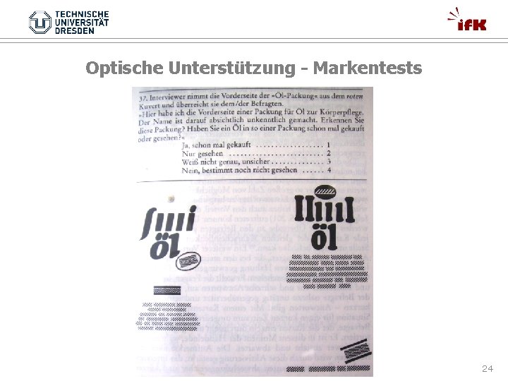 Optische Unterstützung - Markentests 24 