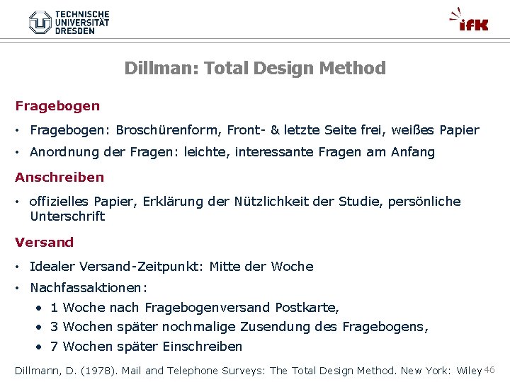 Dillman: Total Design Method Fragebogen • Fragebogen: Broschürenform, Front- & letzte Seite frei, weißes