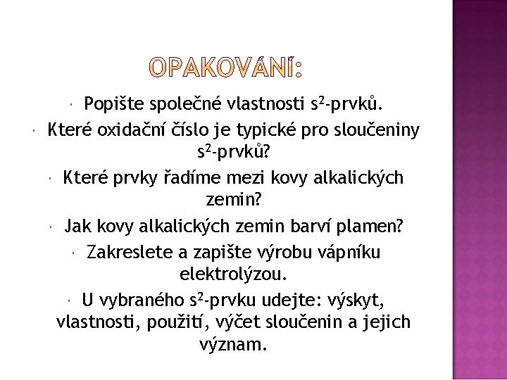 Popište společné vlastnosti s 2 -prvků. Které oxidační číslo je typické pro sloučeniny s