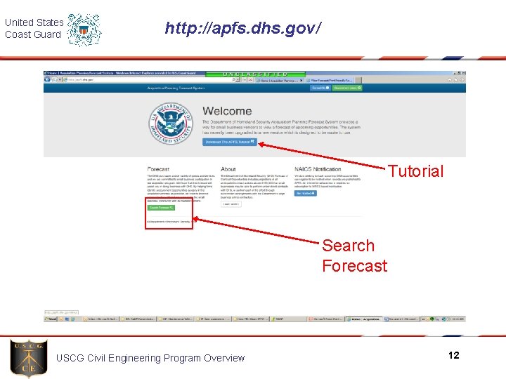 United States Coast Guard http: //apfs. dhs. gov/ Tutorial Search Forecast USCG Civil Engineering