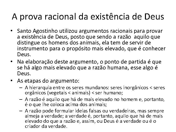 A prova racional da existência de Deus • Santo Agostinho utilizou argumentos racionais para