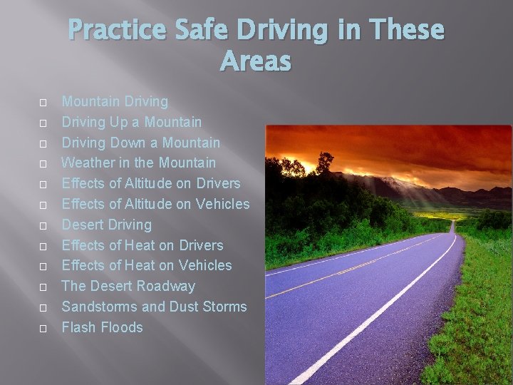 Practice Safe Driving in These Areas � � � Mountain Driving Up a Mountain