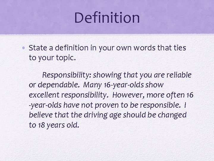 Definition • State a definition in your own words that ties to your topic.