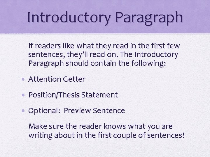 Introductory Paragraph If readers like what they read in the first few sentences, they’ll