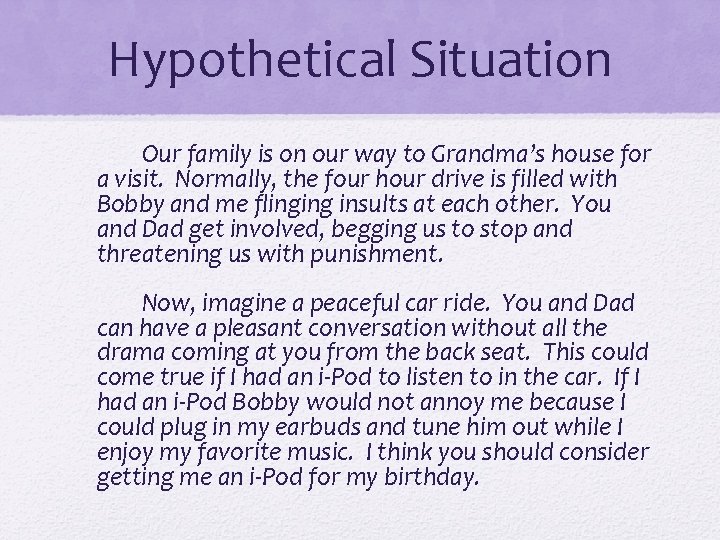 Hypothetical Situation Our family is on our way to Grandma’s house for a visit.