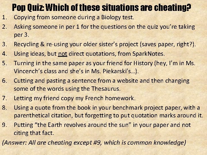 Pop Quiz: Which of these situations are cheating? 1. Copying from someone during a