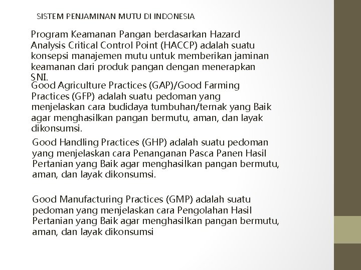 SISTEM PENJAMINAN MUTU DI INDONESIA Program Keamanan Pangan berdasarkan Hazard Analysis Critical Control Point