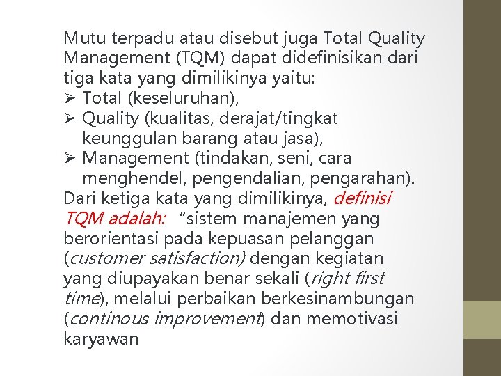 Mutu terpadu atau disebut juga Total Quality Management (TQM) dapat didefinisikan dari tiga kata