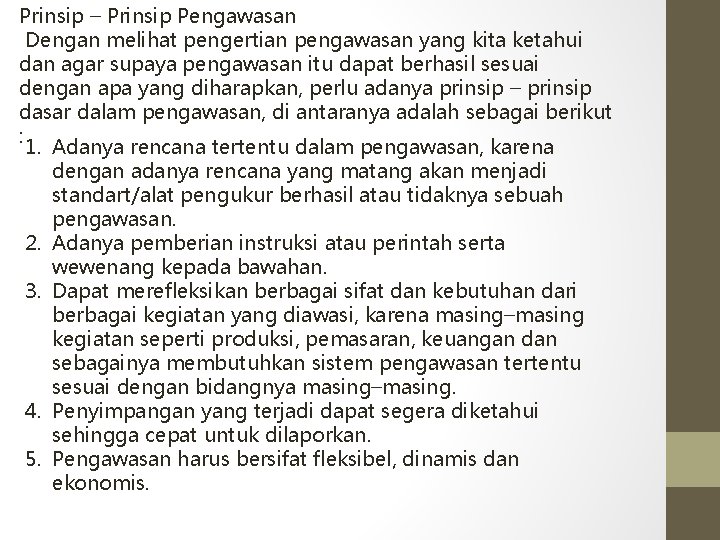 Prinsip – Prinsip Pengawasan Dengan melihat pengertian pengawasan yang kita ketahui dan agar supaya