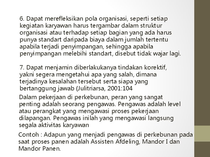 6. Dapat merefleksikan pola organisasi, seperti setiap kegiatan karyawan harus tergambar dalam struktur organisasi