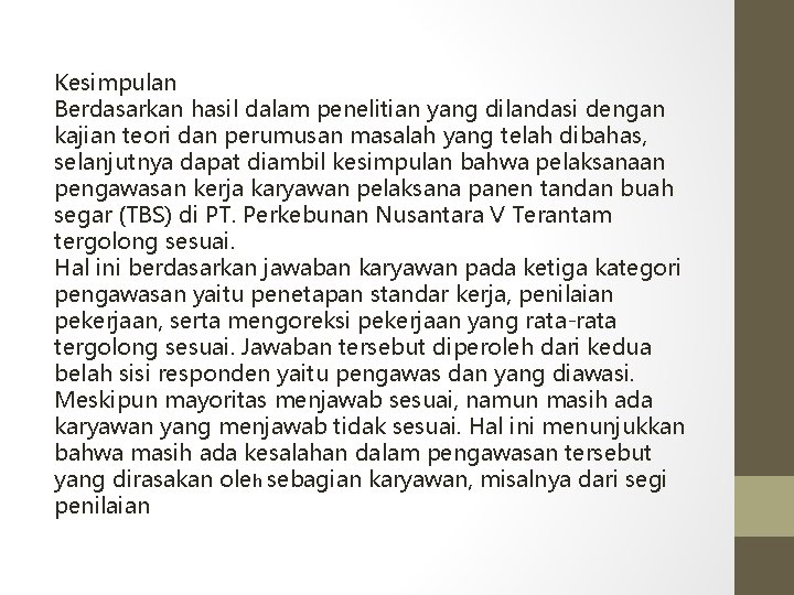 Kesimpulan Berdasarkan hasil dalam penelitian yang dilandasi dengan kajian teori dan perumusan masalah yang