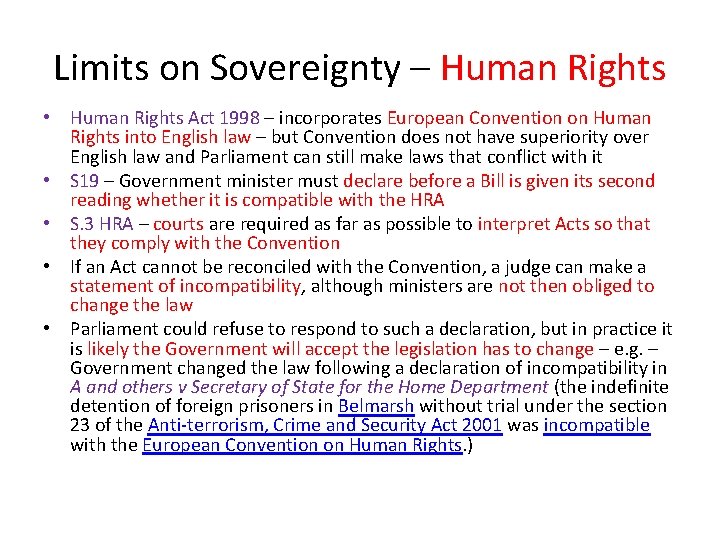 Limits on Sovereignty – Human Rights • Human Rights Act 1998 – incorporates European