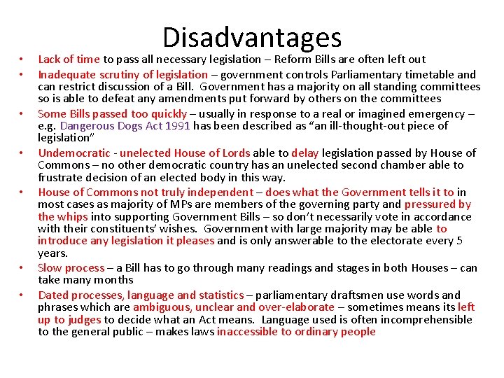  • • Disadvantages Lack of time to pass all necessary legislation – Reform