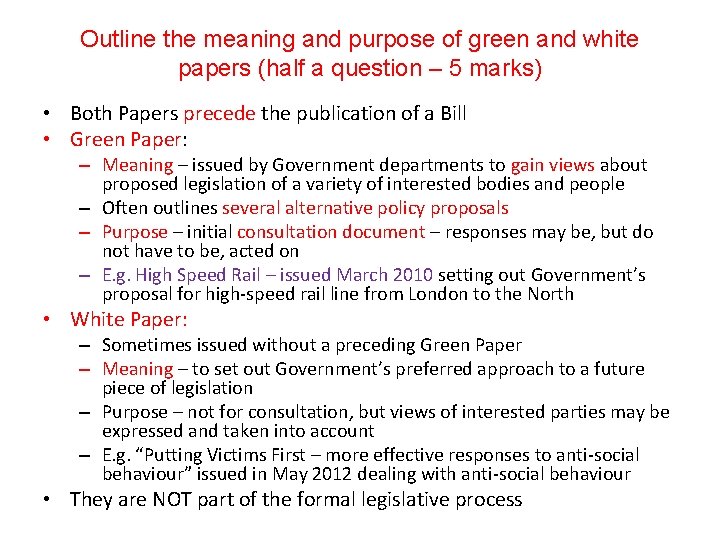Outline the meaning and purpose of green and white papers (half a question –