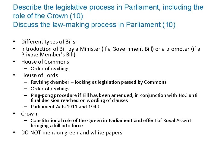 Describe the legislative process in Parliament, including the role of the Crown (10) Discuss