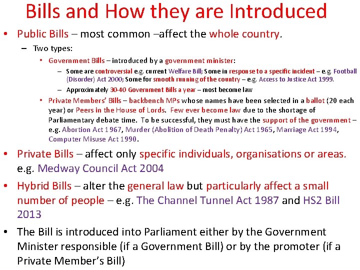 Bills and How they are Introduced • Public Bills – most common –affect the