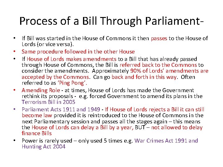 Process of a Bill Through Parliament • If Bill was started in the House