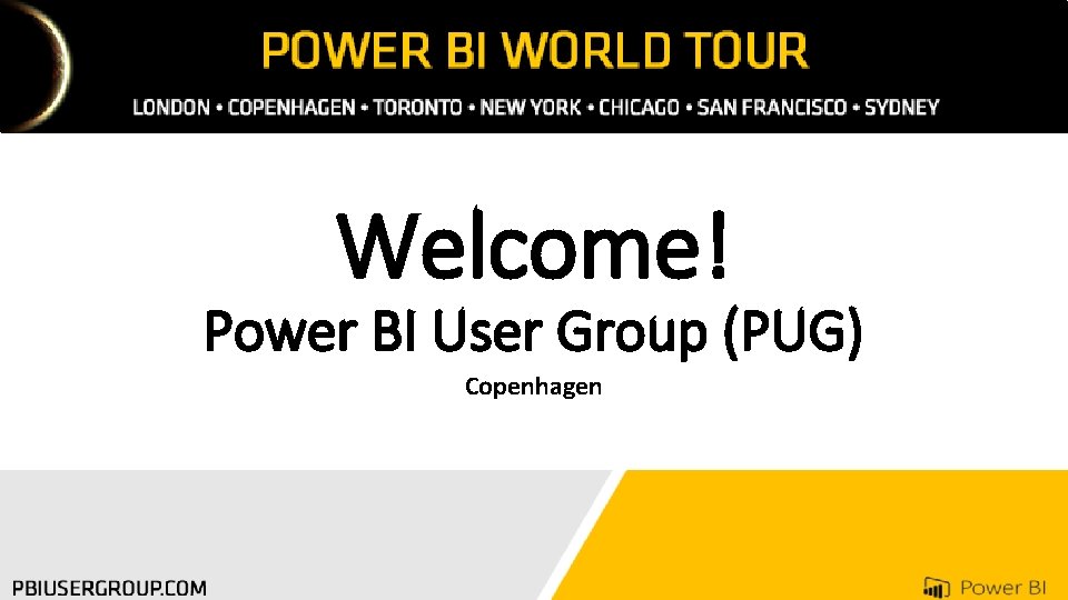 Welcome! Power BI User Group (PUG) Copenhagen 