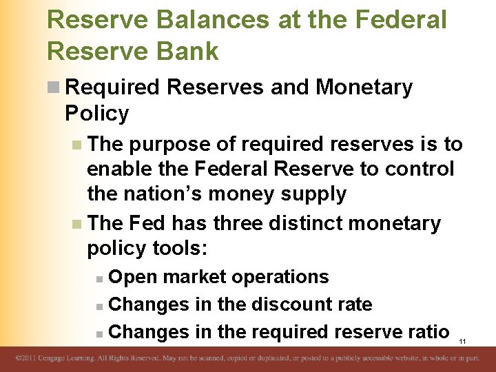 Reserve Balances at the Federal Reserve Bank n Required Reserves and Monetary Policy n