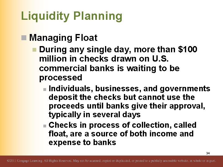 Liquidity Planning n Managing Float n During any single day, more than $100 million