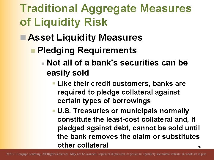 Traditional Aggregate Measures of Liquidity Risk n Asset Liquidity Measures n Pledging Requirements n