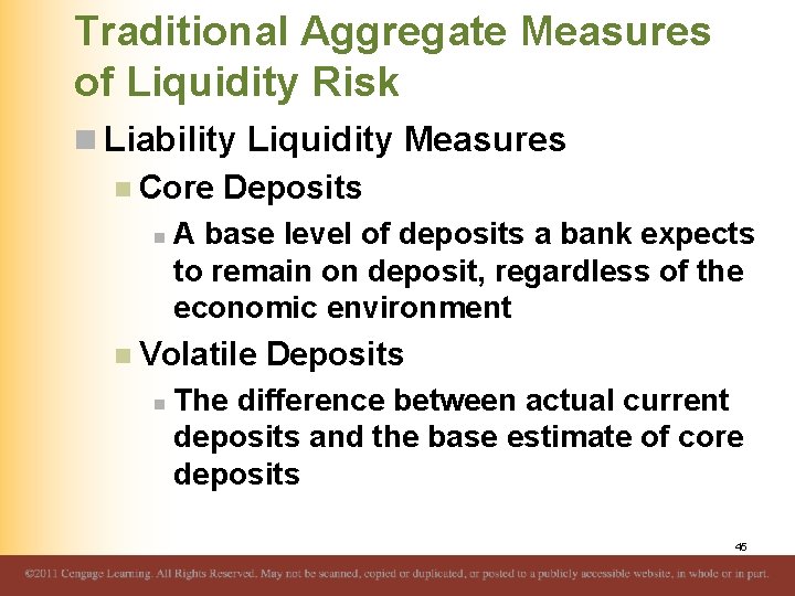 Traditional Aggregate Measures of Liquidity Risk n Liability Liquidity Measures n Core Deposits n