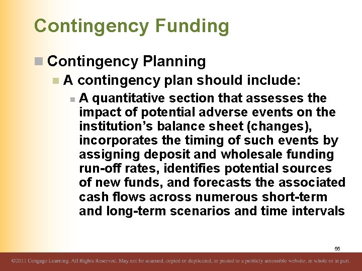 Contingency Funding n Contingency Planning n A contingency plan should include: n A quantitative