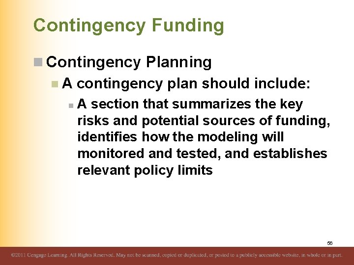 Contingency Funding n Contingency Planning n A contingency plan should include: n A section