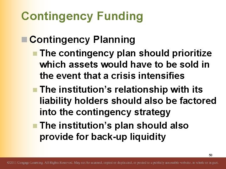 Contingency Funding n Contingency Planning n The contingency plan should prioritize which assets would