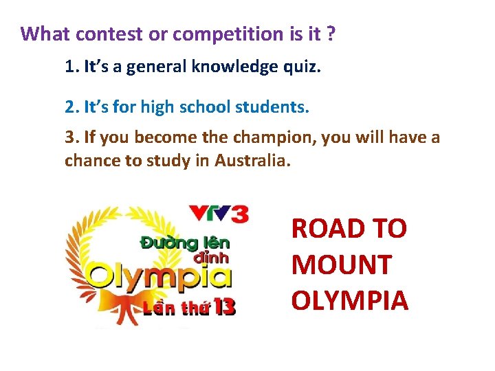 What contest or competition is it ? 1. It’s a general knowledge quiz. 2. What contest or competition is it ? 1. It’s a general knowledge quiz. 2.