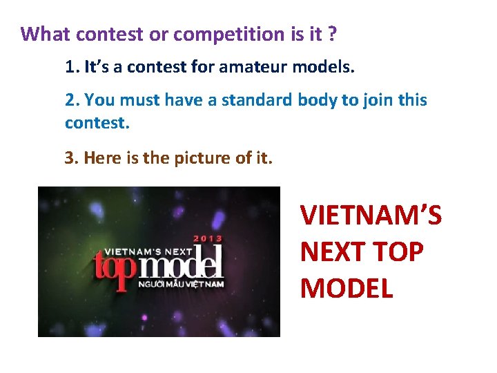What contest or competition is it ? 1. It’s a contest for amateur models. What contest or competition is it ? 1. It’s a contest for amateur models.