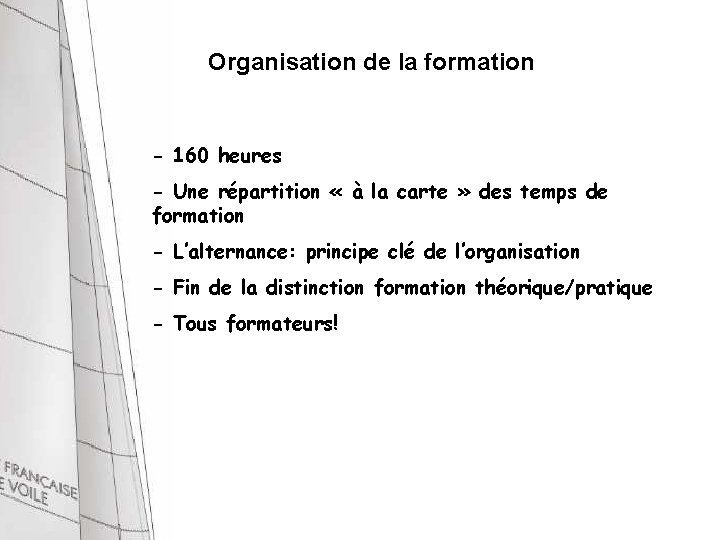 Organisation de la formation - 160 heures - Une répartition « à la carte