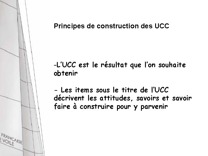 Principes de construction des UCC -L’UCC est le résultat que l’on souhaite obtenir -