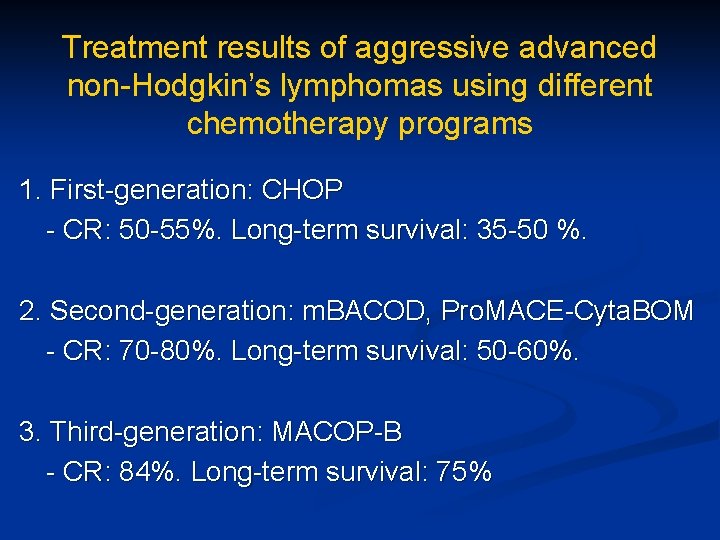 Treatment results of aggressive advanced non-Hodgkin’s lymphomas using different chemotherapy programs 1. First-generation: CHOP
