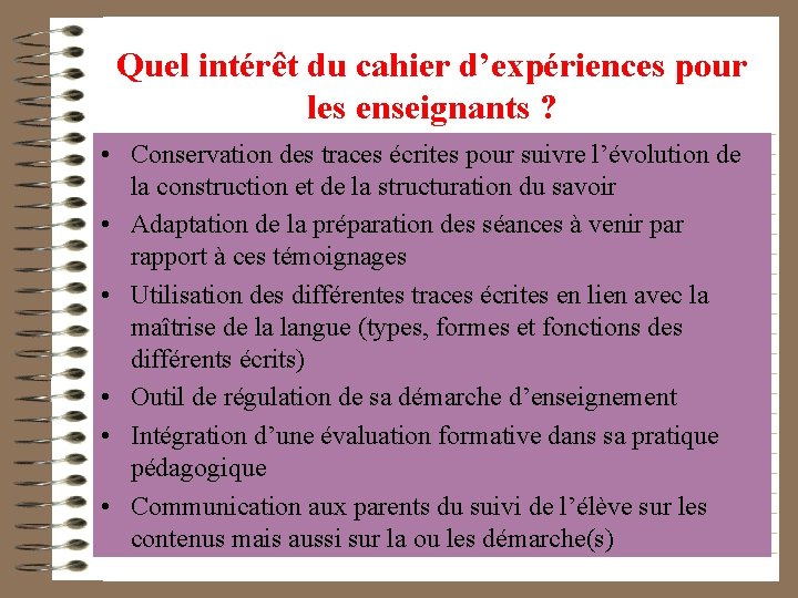 Quel intérêt du cahier d’expériences pour les enseignants ? • Conservation des traces écrites