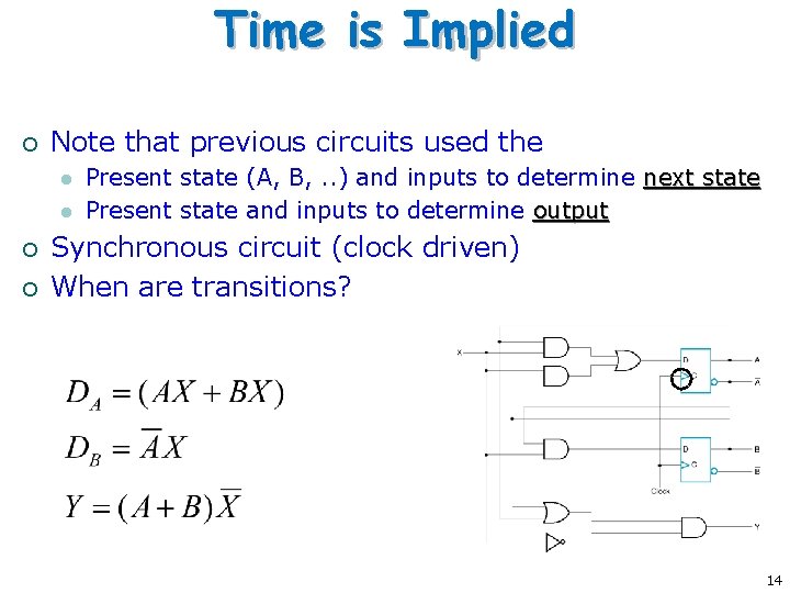 Time is Implied ¡ Note that previous circuits used the l l ¡ ¡