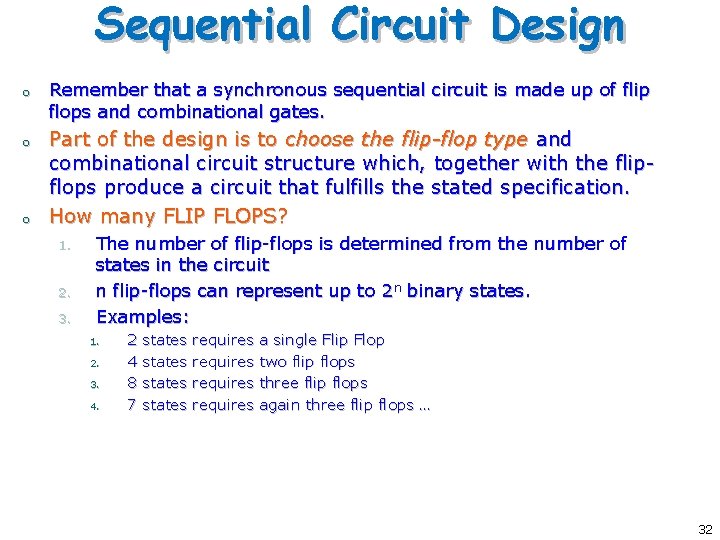 Sequential Circuit Design o o o Remember that a synchronous sequential circuit is made