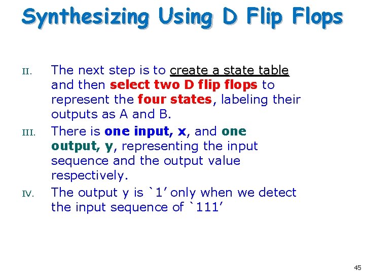 Synthesizing Using D Flip Flops II. IV. The next step is to create a